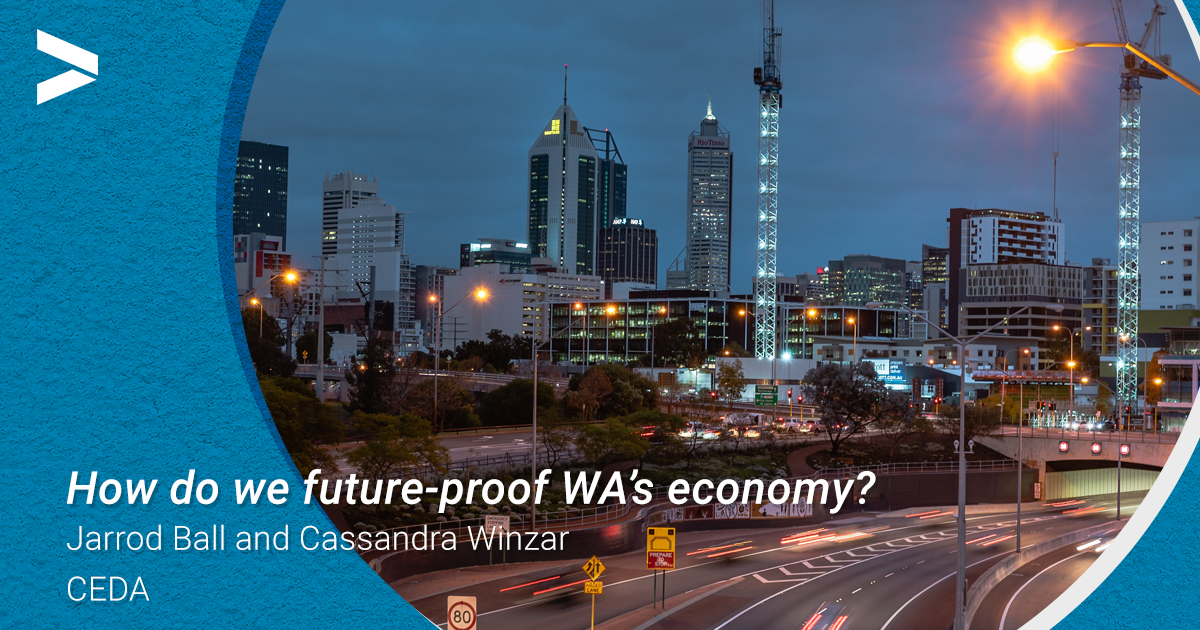 CEDA - How do we future-proof WA’s economy?